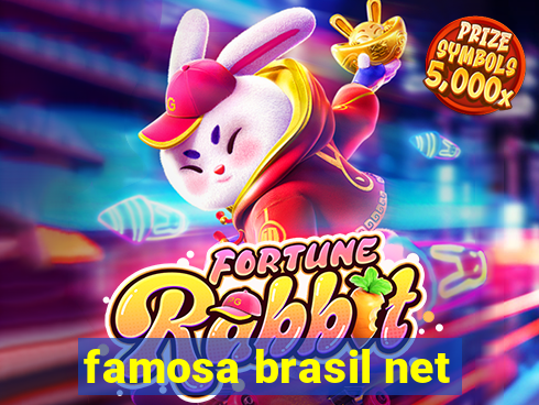 famosa brasil net